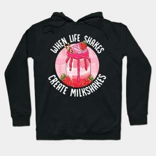 When Life Shakes Create Milkshakes Optimistic Pun Hoodie